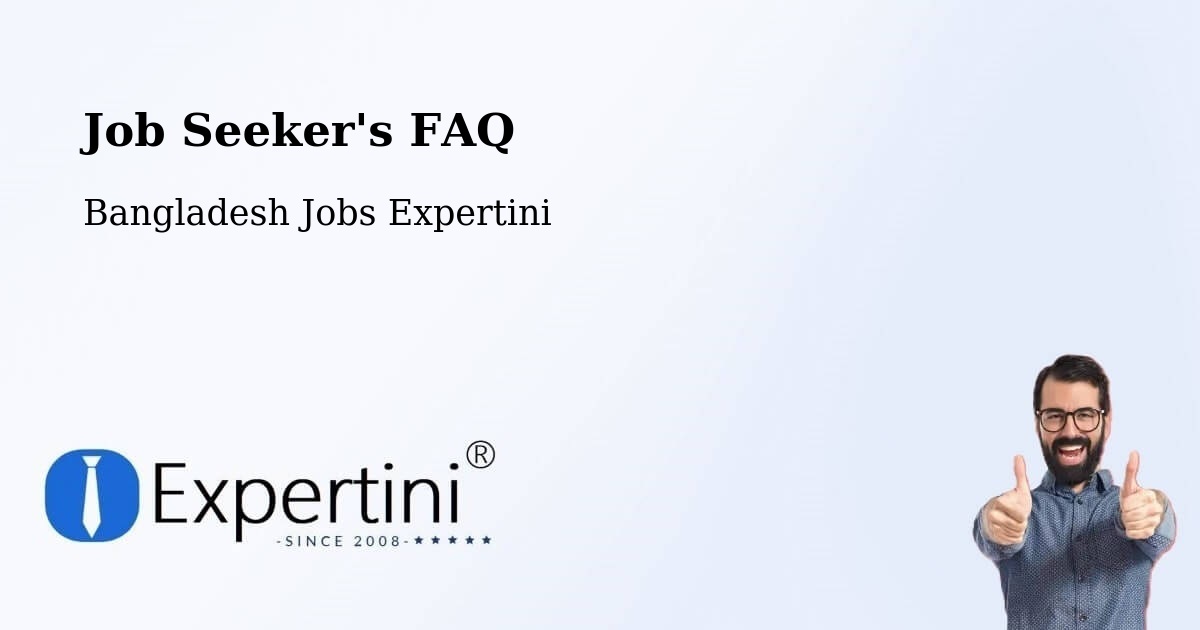 Job Seeker FAQ – Narsingdi - Bangladesh Jobs Expertini